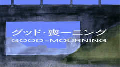 GOOD-MOURNING