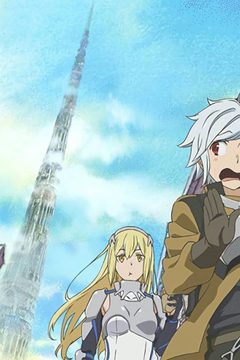 DanMachi: Is It Wrong to Try to Pick Up Girls in a Dungeon?